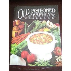 Old Fashioned Family Cookbook By Clarice L. Moon (1978) HCDJ Illustrated